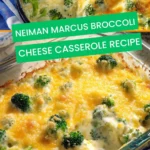 neiman marcus broccoli cheese casserole recipe