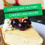 Cheesecake factory cheesecake recipe