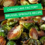 Cheesecake factory brussel sprouts recipe