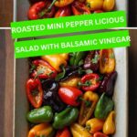 Roasted Mini Pepper Salad With Balsamic Vinegar Recipe