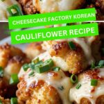 Cheesecake Factory Korean Cauliflower Recipe