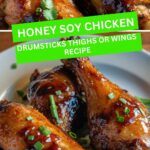 Honey Soy Chicken Drumsticks, Thighs, or Wings