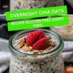 Overnight Chia Oats Recipe Gluten Free Dairy Free