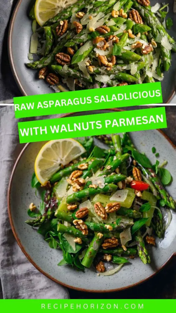 Raw Asparagus Salad with Walnuts and Parmesan Raw Asparagus Salad with Walnuts and Parmesan