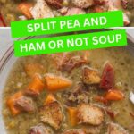Split Pea and Ham or Not Soup